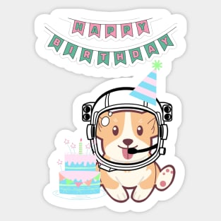 Happy birthday Space Corgi - The Cool Astronaut Puppy! Sticker